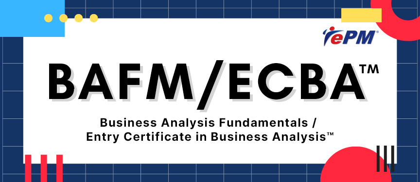 Business Analysis Fundamentals / ECBA Exam Preparation (Synchronous e-Learning) [22 - 24 APR 2024]